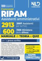 Concorso Ripam 3997 posti, profilo 2913 assistenti amministrativi e concorso 1100 posti Ministero della Difesa, profilo per 600 assistenti amministrativi. Manuale un edito da Nld Concorsi