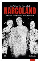 Narcoland. Dentro il sistema dei cartelli messicani di Anabel Hernández edito da il Millimetro