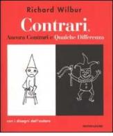 Contrari, Ancora Contrari e Qualche Differenza di Richard Wilbur edito da Mondadori