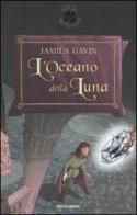 L' oceano della luna di Jamila Gavin edito da Mondadori
