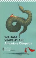 Antonio e Cleopatra. Testo originale a fronte di William Shakespeare edito da Feltrinelli