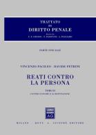 Trattato di diritto penale. Reati contro la persona. Parte speciale vol.2 di Davide Petrini, Vincenzo Pacileo edito da Giuffrè