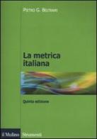 La metrica italiana di Pietro G. Beltrami edito da Il Mulino