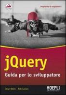 JQuery. Guida per lo sviluppatore di Cesar Otero, Rob Larsen edito da Hoepli