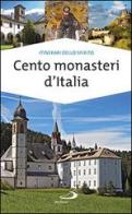 Cento monasteri d'Italia. Accoglienza e spiritualità di Stefano Di Pea edito da San Paolo Edizioni
