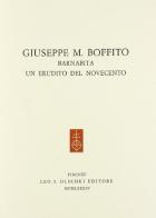 Giuseppe M. Boffito barnabita. Un erudito del Novecento. Atti del Convegno (Gavi, 11-12 settembre 1982) edito da Olschki