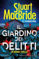 Il giardino dei delitti di Stuart MacBride edito da Newton Compton Editori