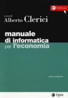 Manuale di informatica per l'economia edito da EGEA
