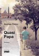 Quasi papa di Andrea Cirino edito da Booksprint