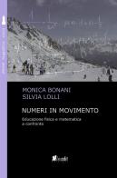 Numeri in movimento. Educazione fisica e matematica a confronto di Monica Bonani, Silvia Lolli edito da in.edit