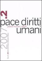 Pace diritti umani-Peace human rights (2007) vol.2 edito da Marsilio
