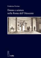 Donne e scienza nella Roma dell'800 di Federica Favino edito da Viella