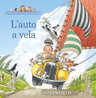 L'auto a vela. Una storia di Giulio il guardaparco. Ediz. a colori di Nick Butterworth edito da IdeeAli