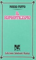 Il romanticismo. Per i Licei e gli Ist. Magistrali di Mario Puppo edito da Studium