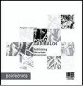 Porta Garibaldi. Rethinking the urban dimension. Ediz. illustrata di Angela Colucci edito da Maggioli Editore