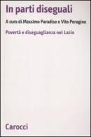 In parti diseguali. Povertà e diseguaglianza nel Lazio edito da Carocci