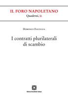 I contratti plurilaterali di scambio di Domenico Fauceglia edito da Edizioni Scientifiche Italiane