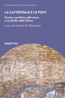 La cattedrale e le pievi. Centro e periferie nella storia e nel diritto della Chiesa edito da Rubbettino