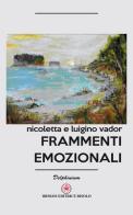 Frammenti emozionali di Nicoletta Vador, Luigino Vador edito da Ibiskos Editrice Risolo