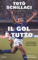 Il gol è tutto di Totò Schillaci, Andrea Mercurio edito da Piemme