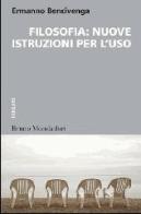 Filosofia: nuove istruzioni per l'uso di Ermanno Bencivenga edito da Mondadori Bruno