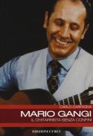 Mario Gangi. Il chitarrista senza confini di Carlo Carfagna edito da Curci