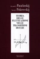 Teoria delle fluttuazioni nelle transizioni di fase di Alexandr Z. Patasinskij, Valerij L. Pokrovskij edito da Editori Riuniti Univ. Press