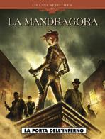 La Mandragora. La porta dell'inferno di Sylvain Corduriè, Marco Santucci edito da Editoriale Cosmo