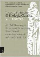 Incontri triestini di filologia classica (2007-2008). Atti del 3° Convegno. Il calamo della memoria: riuso di testi e mestiere letterario nella tarda antichità vol.7 edito da EUT