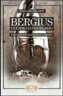 Bergius l'ultimo longobardo di Tiziano Viganò edito da Mimep-Docete