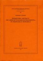 Repertorio metrico dei «Rerum vulgarium fragmenta» di Francesco Petrarca di Massimo Zenari edito da Antenore
