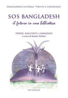 SOS Bangladesh, il futuro in una biblioteca edito da Wip Edizioni