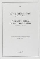 Fisiologia della condotta dell'arco sugli strumenti a corda di F. A. Steinhauser edito da Zanibon