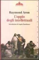 L' oppio degli intellettuali di Raymond Aron edito da Ideazione