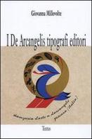 I De Arcangelis tipografi editori di Giovanna Millevolte edito da Textus