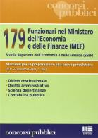 179 funzionari nel Ministero dell'economia e delle finanze (MEF). Scuola superiore dell'economia e delle finanze (SSEF) edito da Maggioli Editore
