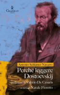 Perché leggere Dostoevskij di Antonio Schlatter Navarro edito da Graphe.it