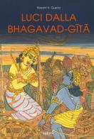 Luci dalla Bhagavad-Gita di Basant K. Gupta edito da Laksmi