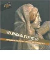 Splendori etruschi. Capolavori dal Museo archeologico di Firenze edito da SeB Editori