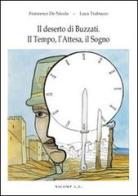 Il deserto di Buzzati. Il tempo, l'attesa, il sogno di Francesco De Nicola, Luca Trabucco edito da Nicomp Laboratorio Editoriale
