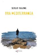 Ora mediterranea di Sergio Ragone edito da Edigrafema
