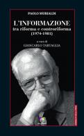 L' informazione tra riforma e controriforma 1(974-1981) di Paolo Murialdi edito da All Around