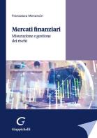 Mercati finanziari. Misurazione e gestione dei rischi di Francesco Menoncin edito da Giappichelli