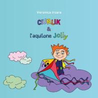 Ciurlik e l'aquilone Jolly di Veronica Irsara edito da Youcanprint