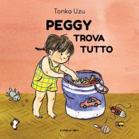 Peggy trova tutto. Ediz. a colori di Tonka Uzu edito da Camelozampa