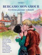 Bergamo mon amour. Un'eterna passione a fumetti di Gigi Riva edito da Guida