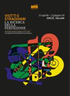 Viotti e Stradivari. La ricerca della perfezione. Ediz. illustrata edito da Edizioni Effedì