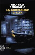 La confessione di Elsa di Gianrico Carofiglio edito da Einaudi