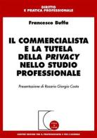 Il commercialista e la tutela della privacy nello studio professionale di Francesco Buffa edito da Giuffrè