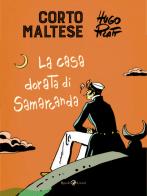 Corto Maltese. La casa dorata di Samarcanda di Hugo Pratt edito da Rizzoli Lizard